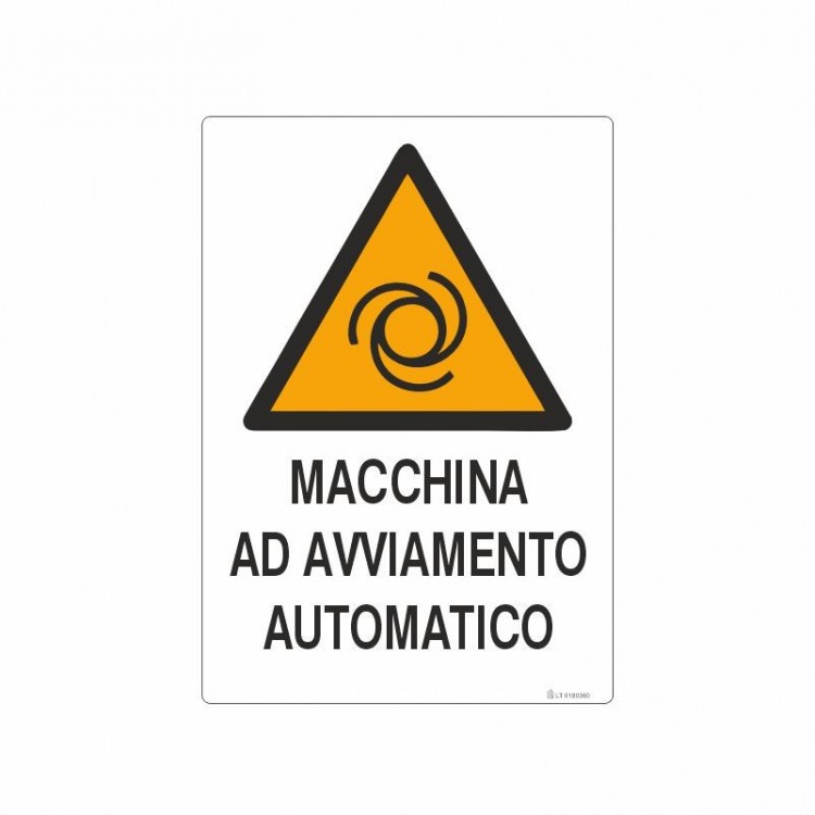 SEGNALE PERICOLO MACCHINA AD AVVIAMENTO AUTOMATICO