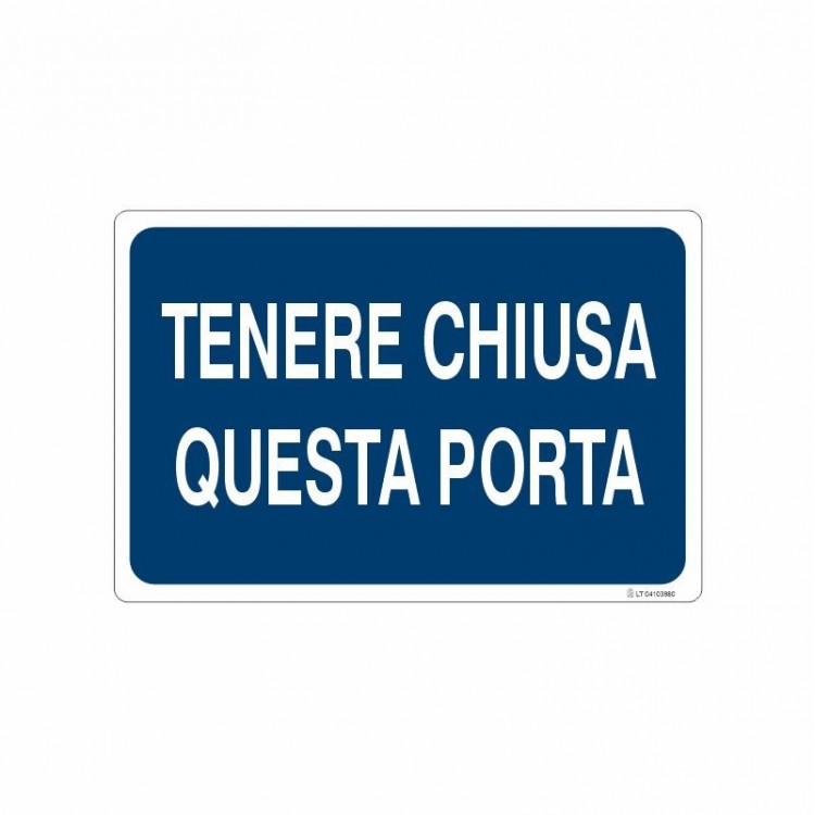 SEGNALE INDICAZIONE TENERE CHIUSA QUESTA PORTA